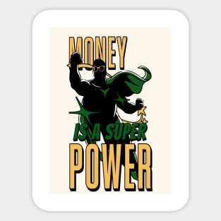 money is a super power Sticker